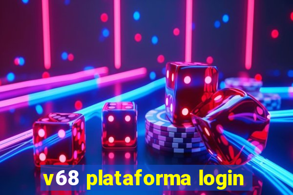 v68 plataforma login